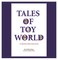 Tales of Toy World