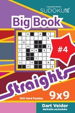 Sudoku Big Book Straights - 500 Hard Puzzles 9x9 (Volume 4)
