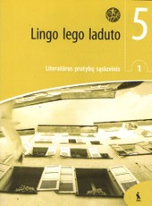 Lingo lego laduto. 1-asis literatūros pratybų sąsiuvinis V klasei (ŠOK) Lingo lego laduto. 1-asis literatūros pratybų sąsiuvinis V klasei (ŠOK)