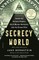 Secrecy World (Now the Major Motion Picture the Laundromat)