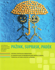 Pažink, suprask, padėk: ugdymo strategijos dirbantiems su ikimokyklinio ir priešmokyklinio amžiaus vaikais, turinčiais autizmo spektro sutrikimų