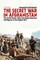 Secret War in Afghanistan, The