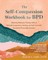 The Self-Compassion Workbook for Bpd