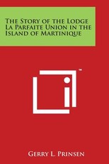 The Story of the Lodge La Parfaite Union in the Island of Martinique