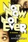 Not Now, Not Ever