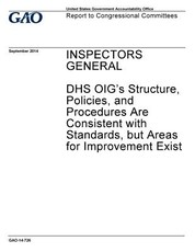 Inspectors general, DHS OIG's structure, policies, and procedures are consistent with standards, but areas for improvement exist