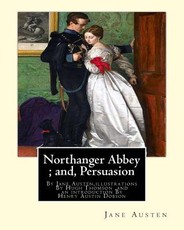 Northanger Abbey; and, Persuasion, By Jane Austen, illustrations By Hugh Thomson