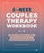 8-Week Couples Therapy Workbook: Essential Strategies to Connect, Improve Communication, and Strengthen Your Relationship