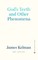 God's Teeth and Other Phenomena