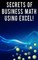 Secrets of Business Math Using Excel!