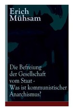 Die Befreiung der Gesellschaft vom Staat - Was ist kommunistischer Anarchismus?