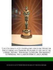 The Celebrity 411: Spotlight on Jesse Spencer, Including His Famous Blockbusters Such as Lorna Doone, Winning London, Swimming Upstream,