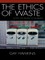 The Ethics of Waste