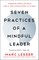 Seven Practices of a Mindful Leader