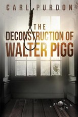 The Deconstruction of Walter Pigg