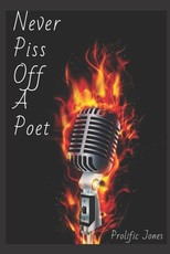 Never Piss Off A Poet