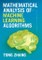 Mathematical Analysis of Machine Learning Algorithms