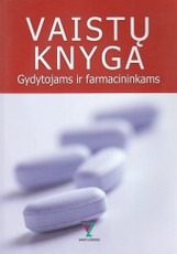 Vaistų knyga: gydytojams ir farmacininkams