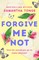 Forgive Me Not