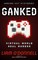 Ganked: Geeked Out Mysteries #1