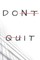 Don't Quit (Do It)