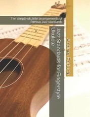 Jazz Standards for Fingerstyle Ukulele