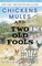 Chickens, Mules and Two Old Fools