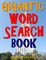 Gigantic Word Search Book