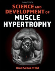 Science and Development of Muscle Hypertrophy