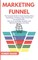 Marketing Funnel: The Complete Guide to Understanding Client Psychology, Creating a Sales Funnel and Increasing Profits. How to set up G