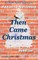 Then Came Christmas