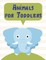Animals for Toddlers
