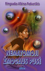 Nematomoji žmogaus pusė. Naujos pažinimo pakopos