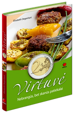 Dviejų eurų virtuvė: nebrangūs, bet skanūs patiekalai