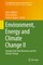 Environment, Energy and Climate Change II