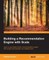 Building a Recommendation Engine with Scala