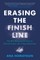 Erasing the Finish Line