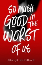 So Much Good in the Worst of Us