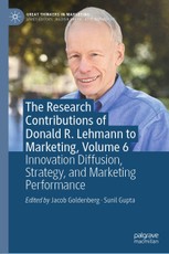 The Research Contributions of Donald R. Lehmann to Marketing, Volume 6