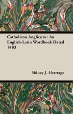Catholicon Anglicum: An English-Latin Wordbook Dated 1483