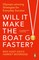 Will It Make the Boat Go Faster