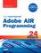 Sams Teach Yourself Adobe(r) AIR Programming in 24 Hours