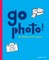 Go Photo! Fun Things to Do with a Camera