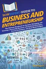 HowExpert Guide to Business and Entrepreneurship