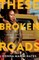 These Broken Roads