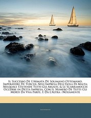 Il Successo de L'Armata de Solimano Ottomano, Imperatore de Turchi, Nell'impresa Dell'isola Di Malta