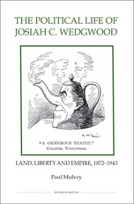 The Political Life of Josiah C. Wedgwood