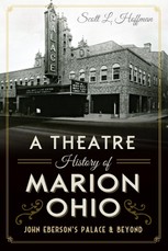 Theatre History of Marion, Ohio: John Eberson's Palace & Beyond