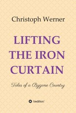 Werner, C: LIFTING THE IRON CURTAIN