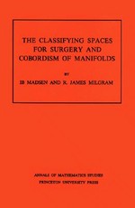 Classifying Spaces for Surgery and Corbordism of Manifolds. (Am-92), Volume 92